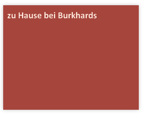 zu Hause bei Burkhards