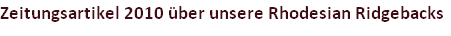 Zeitungsartikel 2010 über unsere Rhodesian Ridgebacks